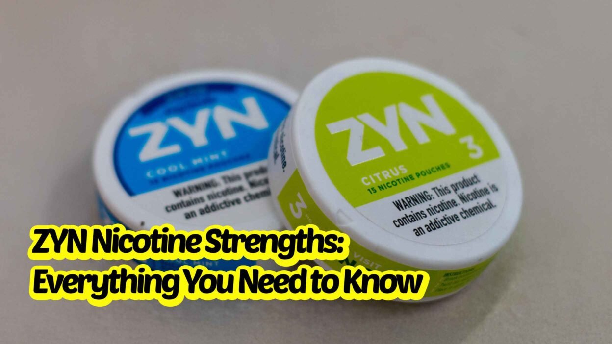 ZYN Nicotine Strengths: Everything You Need to Know