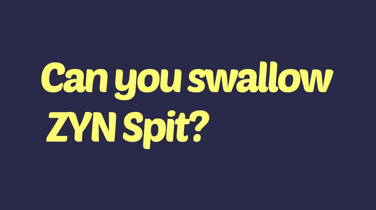 Can You Swallow ZYN Spit? Tips for Safe Use